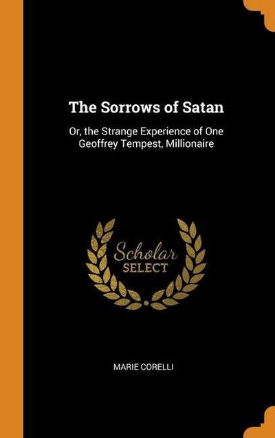 The Sorrows of Satan: Or, the Strange Experience of One Geoffrey Tempest, Millionaire