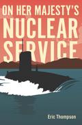 On Her Majesty’s Nuclear Service