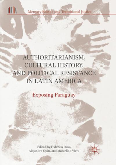 Authoritarianism, Cultural History, and Political Resistance in Latin America