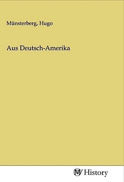 Aus Deutsch-Amerika