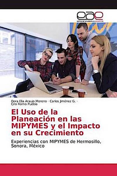 El Uso de la Planeación en las MIPYMES y el Impacto en su Crecimiento