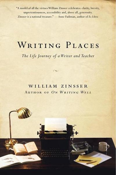Writing Places - William Zinsser