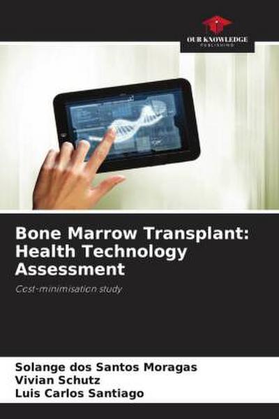 Bone Marrow Transplant: Health Technology Assessment