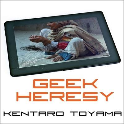Geek Heresy: Rescuing Social Change from the Cult of Technology
