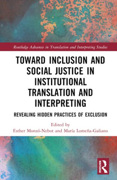 Toward Inclusion and Social Justice in Institutional Translation and Interpreting
