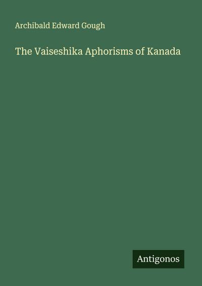 The Vaiseshika Aphorisms of Kanada