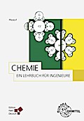 Chemie - Ein Lehrbuch für Ingenieure: Ein Lehrbuch für Fachhochschulen