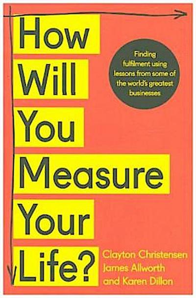 How Will You Measure Your Life?