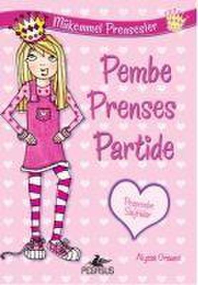 Mükemmel Prensesler 1 - Pembe Prenses Partide