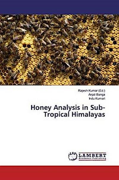 Honey Analysis in Sub-Tropical Himalayas