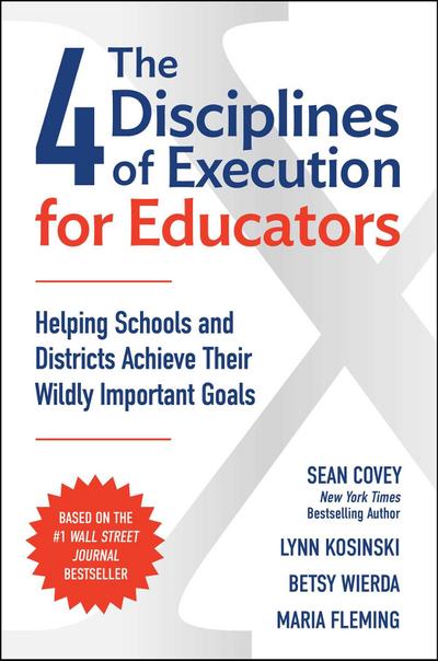 The 4 Disciplines of Execution for Educators