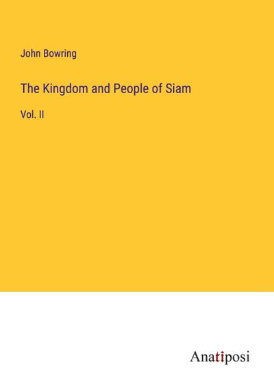 The Kingdom and People of Siam