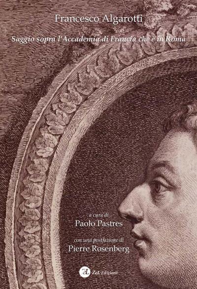 Francesco Algarotti. Saggio sopra l’Accademia di Francia che è in Roma
