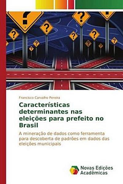 Características determinantes nas eleições para prefeito no Brasil