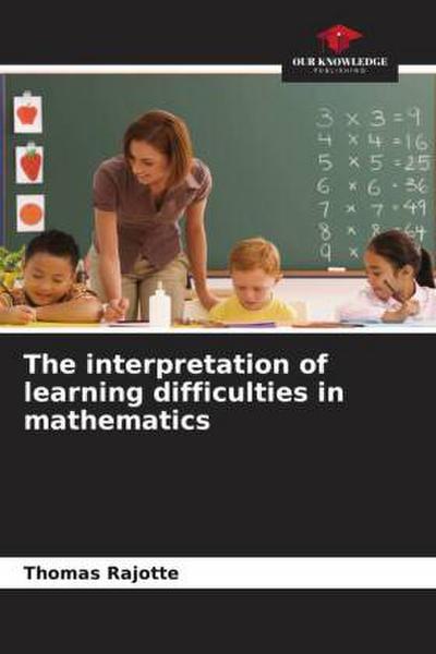 The interpretation of learning difficulties in mathematics