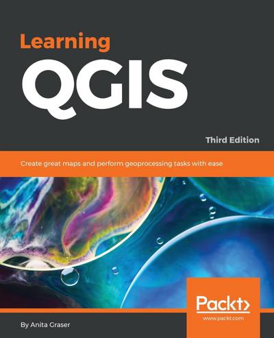 Learning QGIS - Third Edition