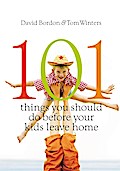 101 Things You Should Do Before Your Kids Leave Home
