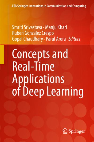 Concepts and Real-Time Applications of Deep Learning