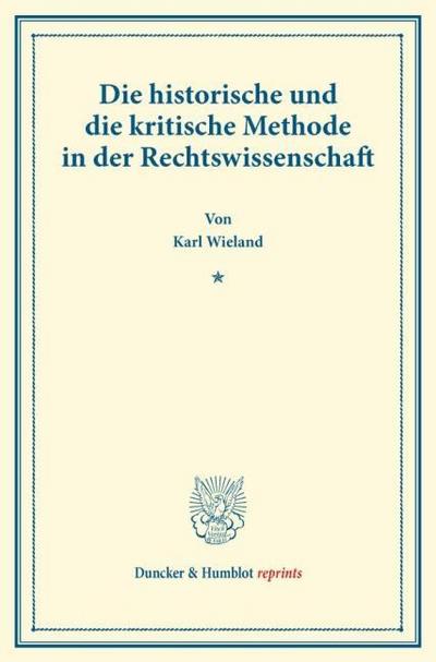 Die historische und die kritische Methode in der Rechtswissenschaft.