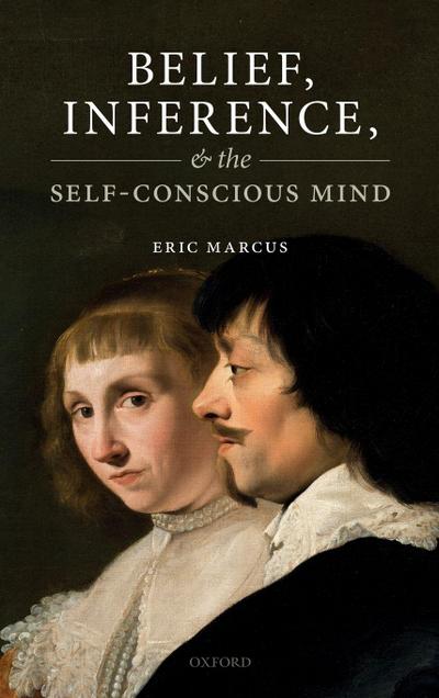 Belief, Inference, and the Self-Conscious Mind