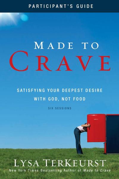 Made to Crave Bible Study Participant’s Guide