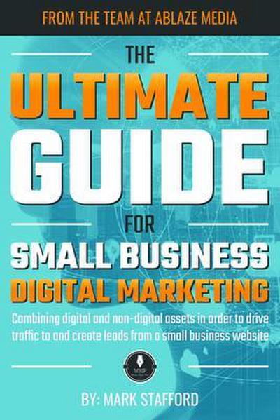 The Ultimate Guide for Small Business Digital Marketing