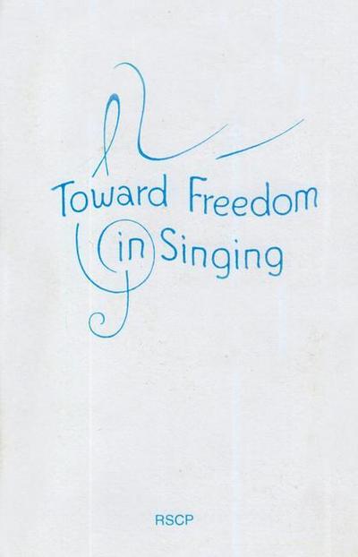 Toward Freedom in Singing