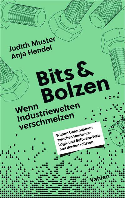Bits und Bolzen - Wenn Industriewelten verschmelzen
