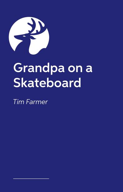 Grandpa on a Skateboard