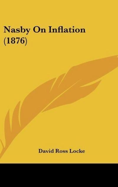 Nasby On Inflation (1876) - David Ross Locke