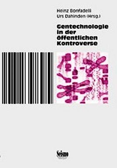 Gentechnologie in der öffentlichen Kontroverse