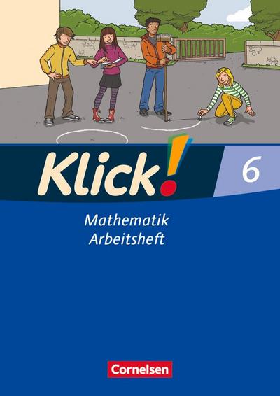 Klick! Mathematik. 6. Schuljahr. Arbeitsheft. Östliche und westliche Bundesländer