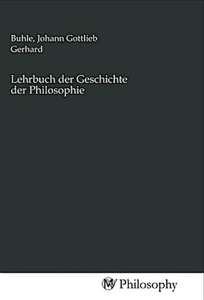 Lehrbuch der Geschichte der Philosophie