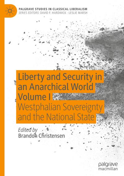 Liberty and Security in an Anarchical World Volume I
