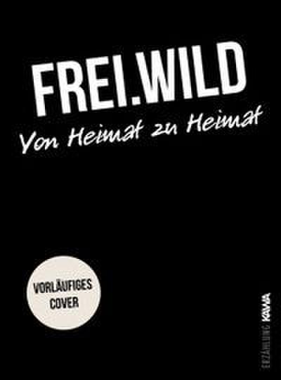 Frei.Wild - Von Heimat zu Heimat