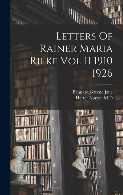 Letters Of Rainer Maria Rilke Vol II 1910 1926