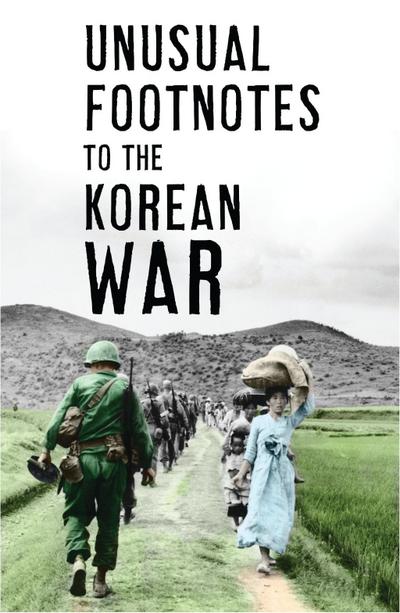Unusual Footnotes to the Korean War