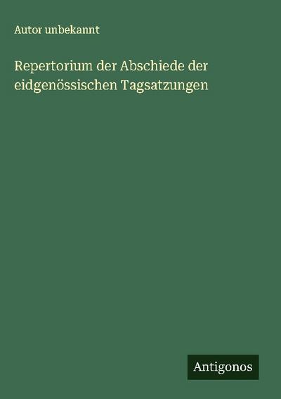 Repertorium der Abschiede der eidgenössischen Tagsatzungen