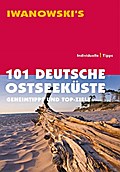 101 Deutsche Ostseeküste - Geheimtipps und Top-Ziele