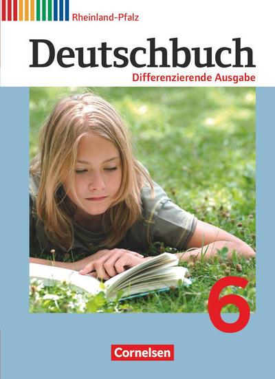 Deutschbuch 6. Schuljahr - Schülerbuch. Differenzierende Ausgabe Rheinland-Pfalz