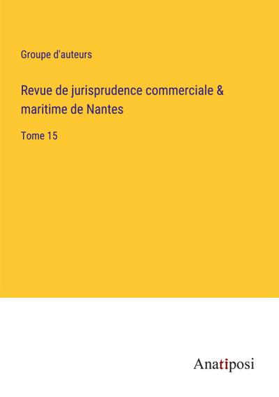 Revue de jurisprudence commerciale & maritime de Nantes
