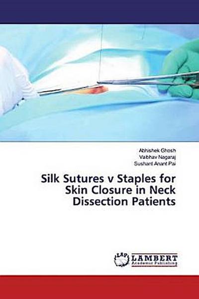Silk Sutures v Staples for Skin Closure in Neck Dissection Patients