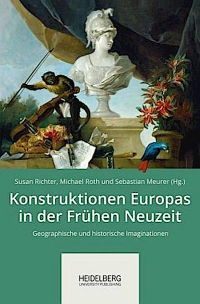 Konstruktionen Europas in der Frühen Neuzeit