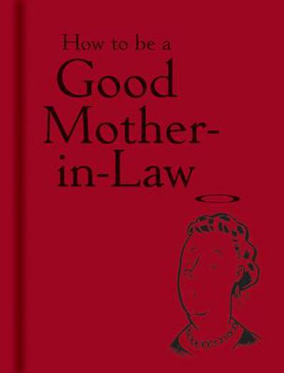 How to Be a Good Mother-In-Law
