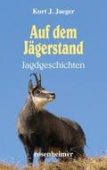 Auf dem Jägerstand - Jagdgeschichten