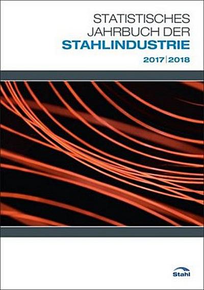 Statistisches Jahrbuch der Stahlindustrie 2017/2018