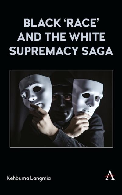 Black ’race’ and the White Supremacy Saga