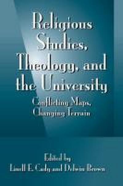Religious Studies, Theology, and the University