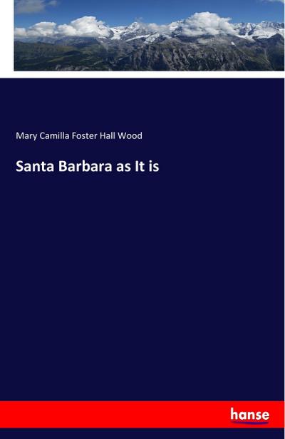 Santa Barbara as It is