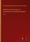 Memoirs of the Life, Exile, and Conversations of the Emperor Napoleon